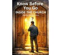 Know Before You Go: Inside The Church (Behind closed Doors)