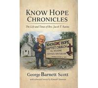 Know Hope Chronicles: The Life and Times of Bro. Jacob T. Rastus