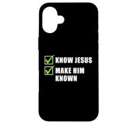 Know Jesus, Make Him Known - Christian Gospel Evangelism Carcasa para iPhone 16 Plus
