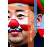 KNOW KIM JONG UN POETRY (Freedom from Dictators)