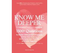 Know Me Deeper: The Interactive Relationship Workbook, 1500+ Questions to Master Difficult Conversations