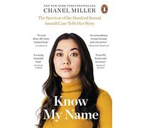 Know My Name: The Survivor of the Stanford Sexual Assault Case Tells Her Story