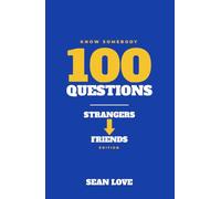 Know Somebody: Strangers to Friends Edition: 100 Questions That Turn Strangers Into Friends