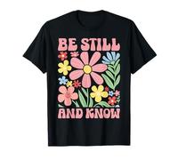 Know That I Am God Floral Salmo 46 10 Verso de la Biblia Fe Camiseta
