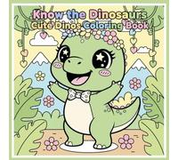 KNOW THE DINOSAURS CUTE DINOS COLORING BOOK: Simple and easy Coloring Book for Kids and Adults, Baby Dinosaurs, Flowers, Butterfly's