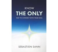 KNOW THE ONLY WAY TO CONNECT WITH YOUR SOUL