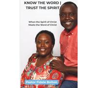 KNOW THE WORD | TRUST THE SPIRIT: When the Spirit of Christ Meets the Word of Christ