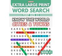 Know The World Cities & Towns: Extra Large Print Word Search Puzzles for Seniors and Adults for Less Strain on the Eyes Experience | Big and Large ... Puzzles (Extra Large Word Search Puzzles)