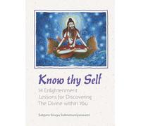 Know thy Self: 14 Enlightenment Lessons for Discovering The Divine Within You