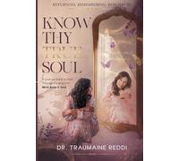 KNOW THY TRUE SOUL: A Journey Back to God Through Healing the Mind, Body, and Soul