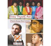 Know Thyself, Asé.: There's Always More To Know.