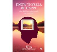Know Thyself, Be Happy: How Self-Knowledge Reveals the Joy Within