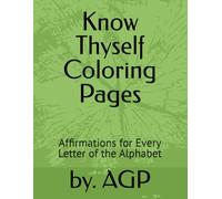 Know Thyself Coloring Pages: Affirmations for Every Letter of the Alphabet