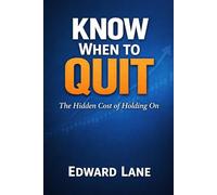 Know When to Quit: The Hidden Cost of Holding On