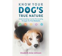 Know Your Dog's True Nature: Understanding Canine Personality through the Five Elements