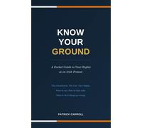 Know Your Ground: A Pocket Guide to Your Rights at an Irish Protest