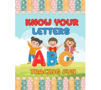 Know Your Letters Tracing Fun: Letter Tracing For Kids