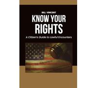 Know Your Rights: A Citizen’s Guide to Lawful Encounters