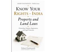 Know Your Rights. India: Property and Land Laws: Ownership, Disputes, Registration, and Legal Protection