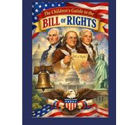 Know Your Rights: Kid’s Guide to the Bill of Rights