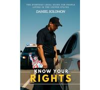 Know Your Rights: The Everyday Legal Guide for People Living in the United States