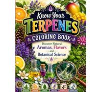 Know Your Terpenes Coloring Book: Discover Natural Aromas, Flavors and Botanical Science