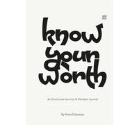 KNOW YOUR WORTH: An Emotional Survival & Mindset Journal