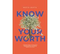 Know Your Worth: Claim It. Grow It. Own It.