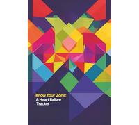 Know Your Zone - A Daily Heart Failure Tracker: Congestive Heart Failure Tracker | Daily Vitals Food Medications | Appointment Notes | Zone Guide