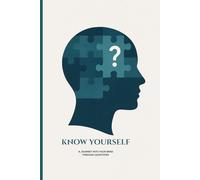 know yourself: a journey into your mind through questions