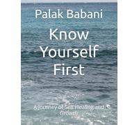 Know Yourself First: A Journey of Self Healing and Growth