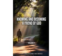 KNOWING AND BECOMING A FRIEND OF GOD
