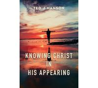 Knowing Christ in His Appearing
