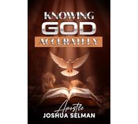 Knowing God Accurately: Dimensions to Know God: The Biblical Roadmap to Spiritual Growth and Power