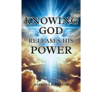 Knowing God Releases His Power