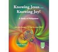 Knowing Jesus…Knowing Joy!: A Study of Philippians