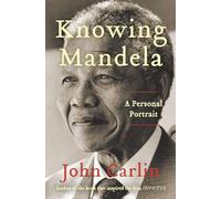 KNOWING MANDELA: A Personal Portrait