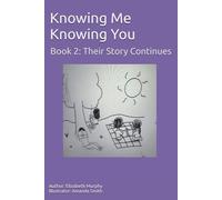 Knowing Me Knowing You: Book 2: Their Story Continues