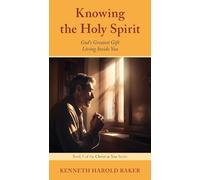 Knowing the Holy Spirit: God's Greatest Gift Living Inside You (Christ in You)