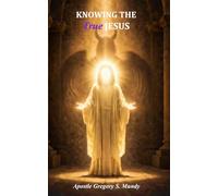 KNOWING THE TRUE JESUS