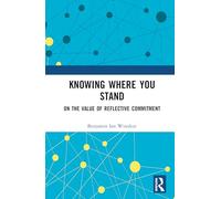 Knowing Where You Stand: On the Value of Reflective Commitment