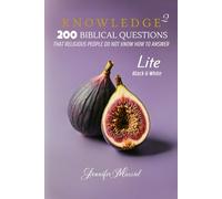 KNOWLEDGE 2 (LITE): 200 BIBLICAL QUESTIONS THAT RELIGIOUS PEOPLE DO NOT KNOW HOW TO ANSWER (KNOWLEDGE (LITE))