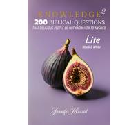 KNOWLEDGE 2 (LITE): 200 BIBLICAL QUESTIONS THAT RELIGIOUS PEOPLE DO NOT KNOW HOW TO ANSWER (KNOWLEDGE (LITE))