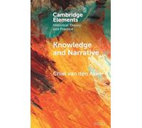 Knowledge and Narrative (Elements in Historical Theory and Practice)