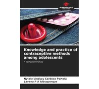Knowledge and practice of contraceptive methods among adolescents: A comparative study