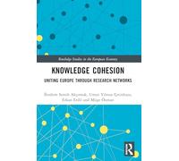 Knowledge Cohesion: Uniting Europe Through Research Networks (Routledge Studies in the European Economy)