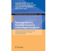 Knowledge Discovery, Knowledge Engineering and Knowledge Management: 16th International Joint Conference, IC3K 2024, Porto, Portugal, November 17-19, ... in Computer and Information Science, 2703)