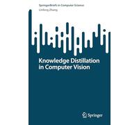 Knowledge Distillation in Computer Vision (SpringerBriefs in Computer Science)