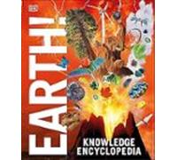 Knowledge Encyclopedia Earth!: Our Exciting World As You Ve Never Seen