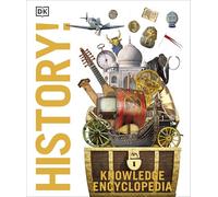 Knowledge Encyclopedia History!: The Past as You've Never Seen it Before (Knowledge Encyclopedias)